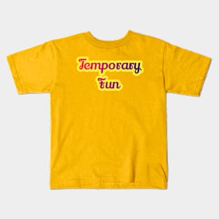 Chronicles of Temporary Fun Kids T-Shirt